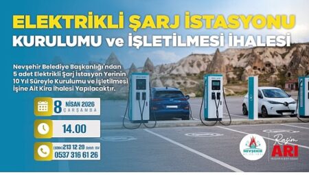 Nevşehir Belediyesi’nden 5 (Beş) Adet Elektrikli Şarj İstasyon Yerinin 10 (On) Yıl Süreyle Kurulumu ve İşletilmesi İşine Ait Kira İhalesi