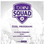 beIN SQUAD 13. Bölümüyle beIN SPORTS   HABER’de