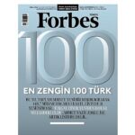 Forbes Türkiye’nin Merakla Beklenen En Zengin 100 Türk Listesi Açıklandı