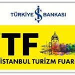 İstanbul Turizm Fuarı (İTF) Uluslararası Satın Alma Programı ile Bu Yıl Çok Daha Güçlü