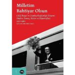 Celal Bayar’ın 10 yılı: “Milletim Bahtiyar Olsun”