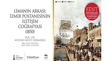 “İzmir Postanesinin İletişim Coğrafyası” gün yüzüne çıkıyor