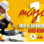 Nevşehir Belediye Başkanımız Rasim Arı’dan 1 Mayıs Mesajı