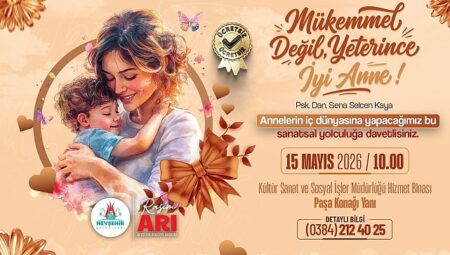 Nevşehir Belediyesi’nden “Mükemmel Anne Değil, Yeterince İyi Anne” Atölyesi