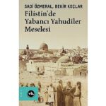 Filistin’de görünmeyen tarih: “Filistin’de Yabancı Yahudiler Meselesi”