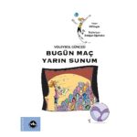 Çocuklara voleybol sevgisini aşılamayı amaçlayan serinin üçüncü kitabı: “Bugün Maç Yarın Sunum” yayımlandı